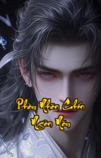 Phàm Nhân Chín Ngàn Năm: Chín ngàn năm khổ tu một giấc mộng thành tiên