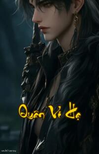 Quân Vi Hạ: Khi quyền lực và dục vọng đan xen ai là con rối ai là người điều khiển
