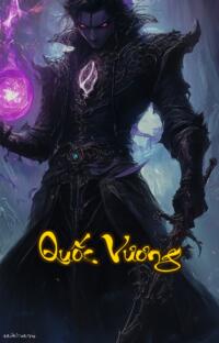 Quốc Vương: Khi Thần Minh Lặn Lối Vương Quyền Thức Tỉnh