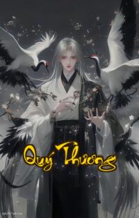 Quý Thương: Khi Tiểu Thuyết Trở Thành Sự Thật