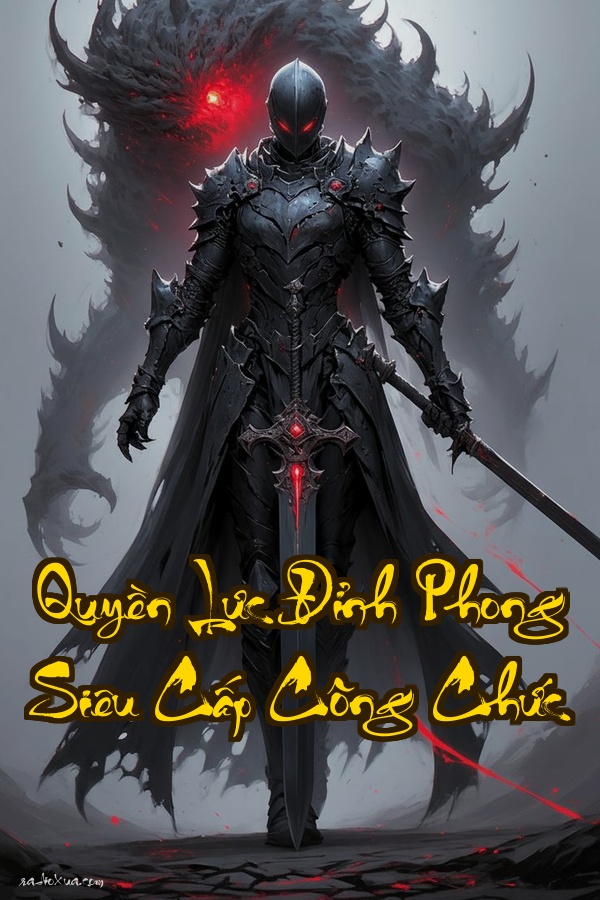 Quyền Lực Đỉnh Phong Siêu Cấp Công Chức: Từ Quèn Đến Quyền Lực Tuyệt Đối