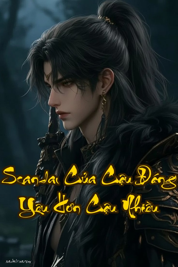 Scandal Của Cậu Đáng Yêu Hơn Cậu Nhiều  Tình bạn thủy hỏa bất dung dẫn đến đêm phòng the