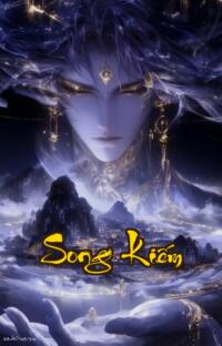 Song Kiếm: Khi Tiên Hiệp Gặp Game Thủ Thế Giới Nổ Tung