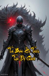 Ta Bán Hủ Tiếu Tại Dị Giới: Khi nồi nước lèo bốc hơi vận mệnh đổi thay