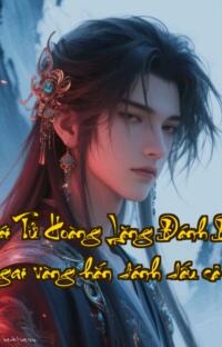 Ta Bị Phế Thái Tử Hoàng Lăng Đánh Dấu Ngàn Năm  Vứt bỏ ngai vàng hắn đánh dấu cả thiên hạ