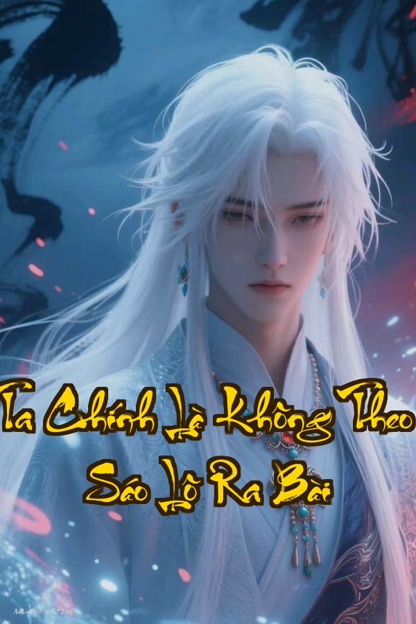 Ta Chính Là Không Theo Sáo Lộ Ra Bài: Hệ thống hố chủ nhân bá đạo troll người đọc