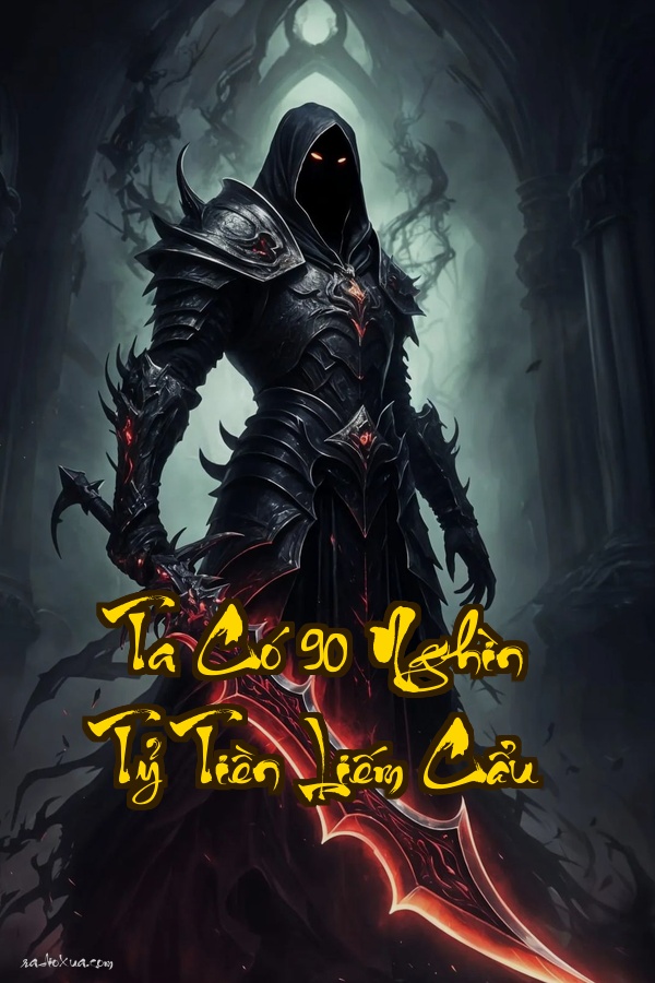 Ta Có 90 Nghìn Tỷ Tiền Liếm Cẩu: Hào môn ngầm ai dám liếm cùng ta