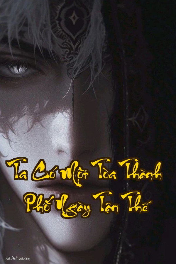 Ta Có Một Tòa Thành Phố Ngày Tận Thế: Khi Sinh Tồn Là Trò Chơi Tử Thần