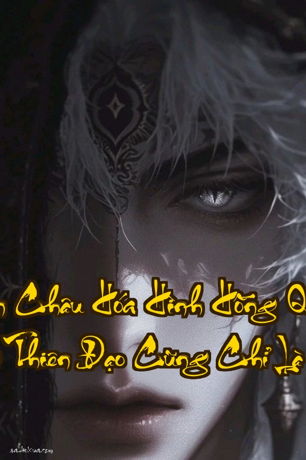 Ta Hỗn Độn Châu Hóa Hình Hồng Quân Là Cái Lông  Khi Thiên Đạo Cũng Chỉ Là Rác Rưởi