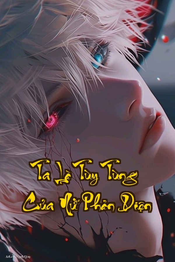 Ta Là Tùy Tùng Của Nữ Phản Diện: Hôn Thê Thiên Mệnh Chỉ Là Mồi Nhử