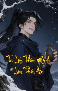 Ta Lấy Thần Minh Làm Thức Ăn: Khi Nhân Loại Trở Thành Món Ngon