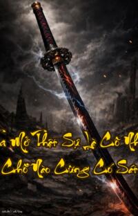 Ta Mở Thật Sự Là Cô Nhi Viện  Chỗ Nào Cũng Có Sát Thủ