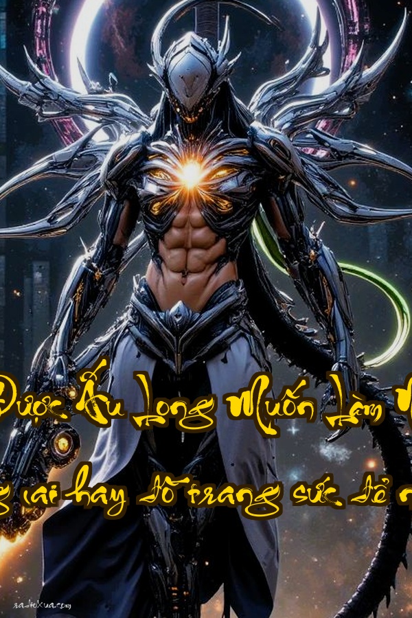 Ta Nhặt Được Ấu Long Muốn Làm Nữ Đế  Nữ Đế tương lai hay đồ trang sức để nuôi rồng