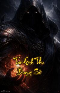 Tai Ách Thu Dung Sở: Khi Quái Vật Trở Thành Nguồn Sức Mạnh