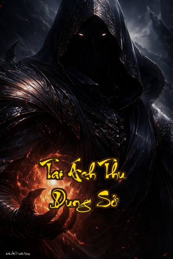 Tai Ách Thu Dung Sở: Khi Quái Vật Trở Thành Nguồn Sức Mạnh