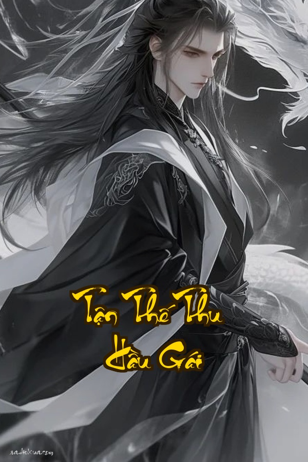 Tận Thế Thu Hầu Gái: Khi Lòng Người Lạnh Giá Hơn Băng Giá