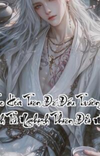 Tạo Hóa Tiên Đế  Đấu Trường Sinh Tử Nghịch Thiên Đổi Mệnh