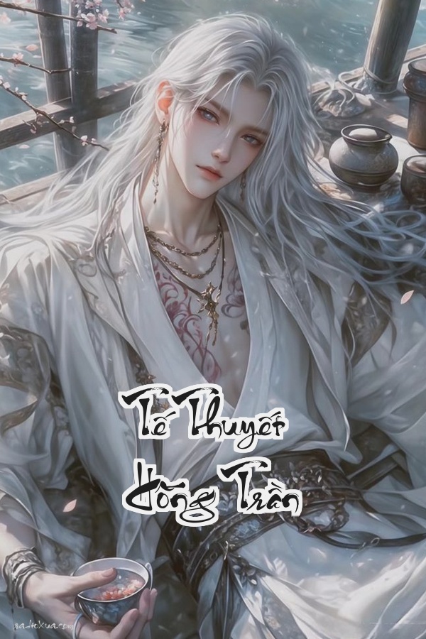 Tế Thuyết Hồng Trần: Khi Thần Ma Bước Xuống Hồng Trần Ai Chủ