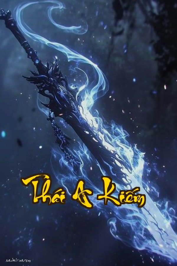 Thái A Kiếm: Giang Hồ Nhân Thế Một Lòng Son Sắt