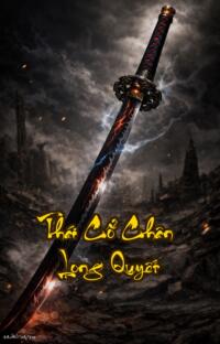 Thái Cổ Chân Long Quyết: Hồi sinh Đan Vương chấn động thiên hạ