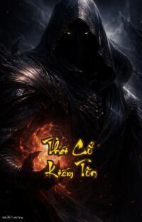 Thái Cổ Kiếm Tôn: Huyết Hải Vô Nhai Đăng Thiên Chi Lộ