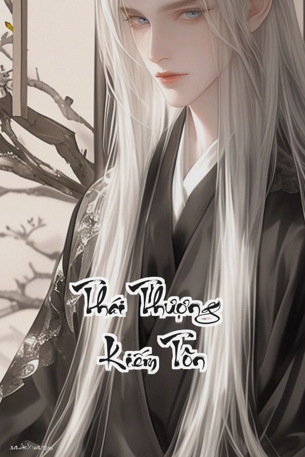 Thái Thượng Kiếm Tôn: Huyết Vũ Đạo Lăng Kiếm Định Chúng Sinh