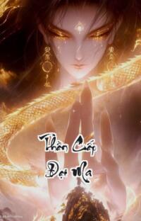 Thần Cấp Đại Ma: Hận Thù Tích Lũy Vô Địch Thiên Hạ