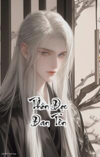 Thần Đạo Đan Tôn: Hồi sinh Đan Đế thống trị thiên hạ