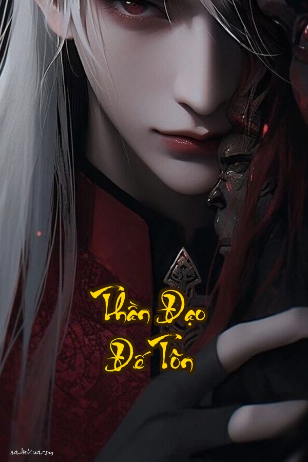 Thần Đạo Đế Tôn: Cửu Sinh Cửu Thế Ai Dám Ngạo Mệnh