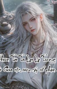 Thân Là Thiên Tài Ta Lại Là Trong Nhà Yếu Nhất  Gia tộc siêu cấp số phận éo le