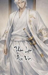 Thần Lan Kỳ Vực: Khi Định Mệnh Triệu Hoàn