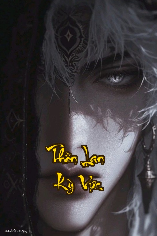 Thần Lan Kỳ Vực: U Minh Châu  Khi Thần Châu thức tỉnh máu sẽ nhuộm đại lục