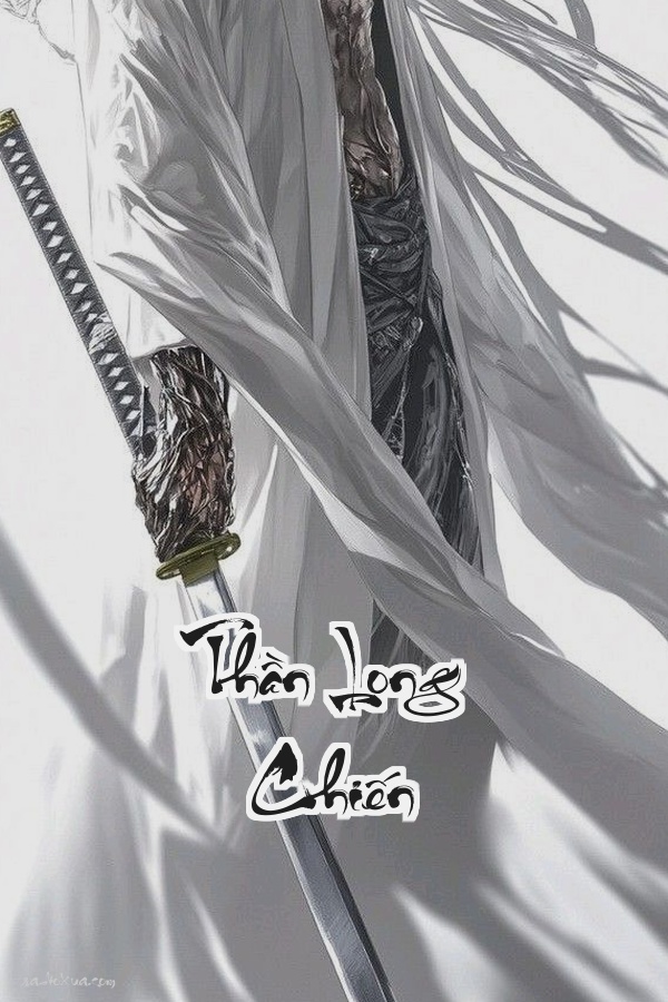 Thần Long Chiến: Kiếm Trảm Thương Khung Hồi Sinh Đỉnh Phong