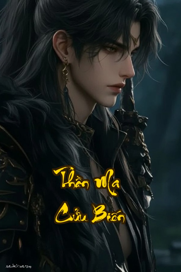 Thần Ma Cửu Biến: Khi Thể Xác Vượt Qua Vũ Trụ