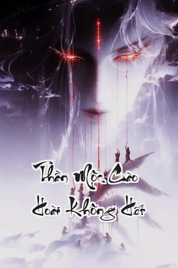 Thần Mộc Cào Hoài Không Hết: Đại Ma Đầu Tái SinhTìm Mèo