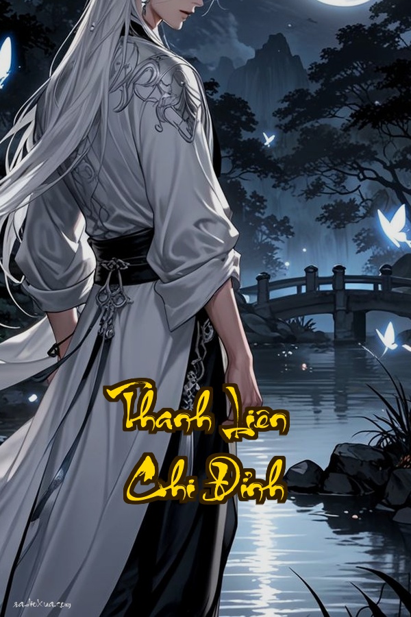 Thanh Liên Chi Đỉnh: Khi Gia Tộc Lên Ngôi Máu Và Nước Mắt