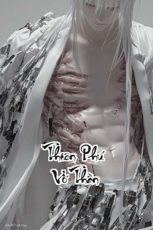 Thiên Phú Võ Thần: Khi Thần Hủy Diệt Con Người Trỗi Dậy