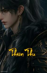 Thiên Thu: Giang Hồ Không Tin Tình Máu Và Số Phận
