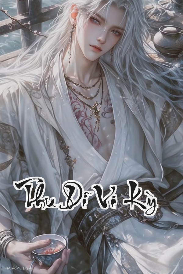 Thu Dĩ Vi Kỳ: Khi Hai Đỉnh Cao Đối Đầu Ai Sẽ Quỳ Xuống