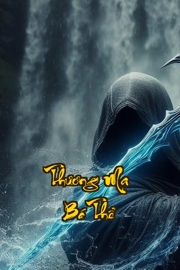 Thương Ma Bá Thể: Hai Tháng Đỉnh Phong Cả Đời Hối Hận