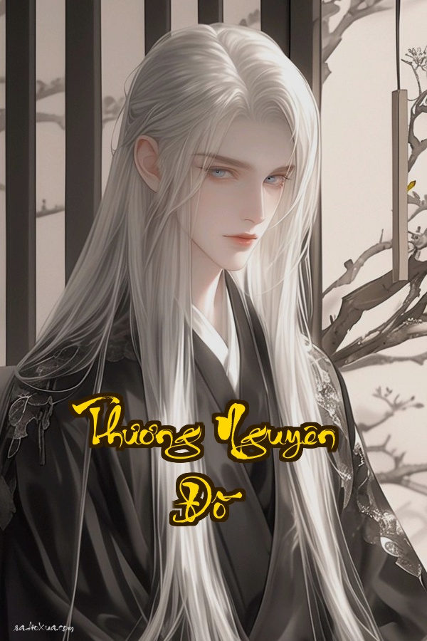 Thương Nguyên Đồ: 800 Năm Chiến Tranh Một Mình Cứu Vãn Nhân Tộc