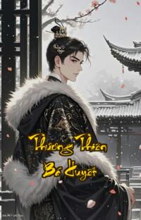 Thương Thiên Bá Huyết: Một giọt máu vạn kiếp trỗi dậy