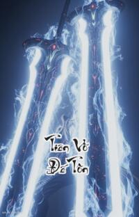 Tiên Võ Đế Tôn: Chín ngàn năm chân hỏa tái sinh nghịch thiên cải mệnh