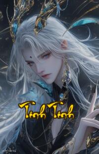 Tinh Tinh: Khi Soái Ca Khùng Quyết Tâm Chiếm Hữu