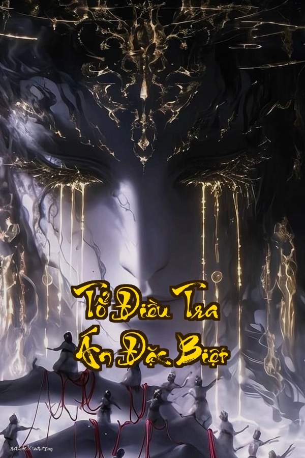 Tổ Điều Tra Án Đặc Biệt: Khi Sự Thật Được Phơi Bày Bóng Tối Nuốt Chửng