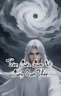 Toàn Cầu Cao Võ Cày Quái Thần: Địa Ngục Hoang Nguyên Thiên Đường Của Kẻ Cày