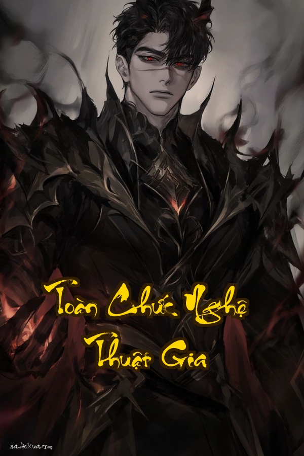 Toàn Chức Nghệ Thuật Gia: Khi Tài Năng Bật Khí