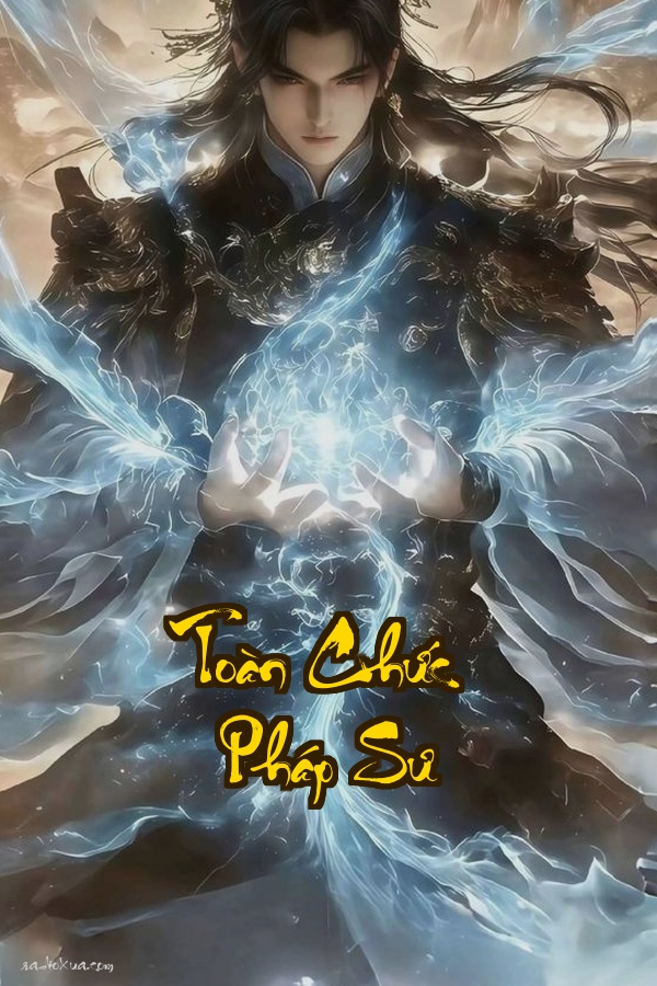 Toàn Chức Pháp Sư: Thế giới phép thuật ai vả mặt ai