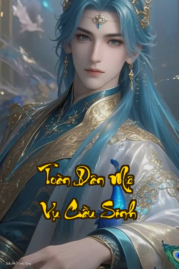 Toàn Dân Mê Vụ Cầu Sinh: Khi cả thế giới chìm trong cơn ác mộng sinh tồn