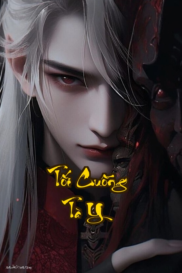 Tối Cuồng Tà Y: Đêm Tối Trỗi Dậy Máu Sắc Ngập Trời